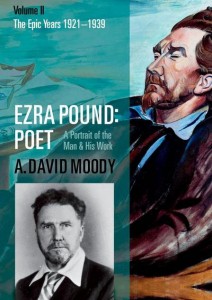A. David Moody - Ezra Pound - Poet. Volume 2. The Epic Years